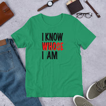 Load image into Gallery viewer, I Know Who Whose I Am Short-Sleeve Unisex T-Shirt