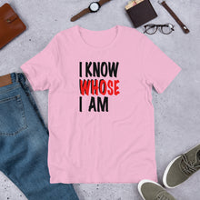Load image into Gallery viewer, I Know Who Whose I Am Short-Sleeve Unisex T-Shirt
