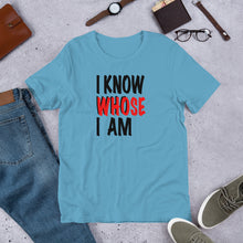 Load image into Gallery viewer, I Know Who Whose I Am Short-Sleeve Unisex T-Shirt