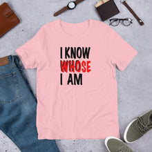 Load image into Gallery viewer, I Know Who Whose I Am Short-Sleeve Unisex T-Shirt
