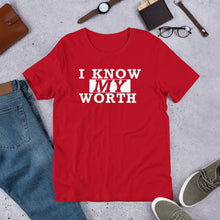 Load image into Gallery viewer, I Know My Worth -w- Short-Sleeve Unisex T-Shirt