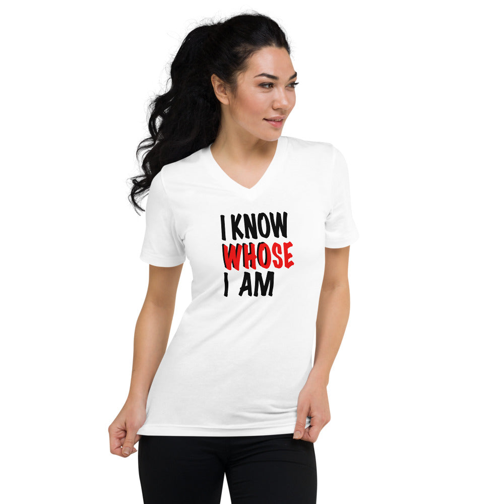 I Know Who & Whose I Am Unisex Short Sleeve V-Neck T-Shirt